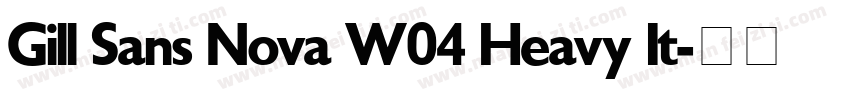 Gill Sans Nova W04 Heavy It字体转换